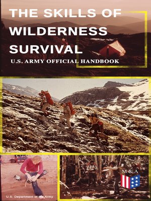 cover image of The Skills of Wilderness Survival--U.S. Army Official Handbook